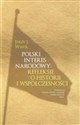 Polski interes narodowy Refleksje o historii i współczesności Canada Bookstore