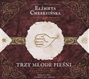 [Audiobook] Trzy młode pieśni  