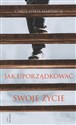 Jak uporządkować swoje życie 