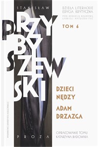Stanisław Przybyszewski Dzieła literackie Tom 6 Edycja krytyczna Dzieci nędzy. Adam Drzazga to buy in USA
