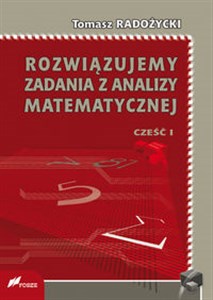 Rozwiązujemy zadania z analizy matematycznej Część 1 online polish bookstore