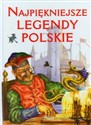 Najpiękniejsze legendy polskie  