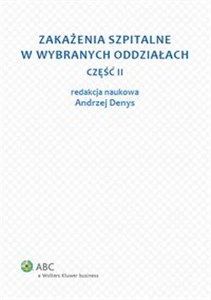 Zakażenia szpitalne w wybranych oddziałach część 2  buy polish books in Usa