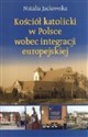 KOŚCIÓŁ KATOLICKI W POLSCE WOBEC INTEGRACJI EUROPEJSKIEJ  bookstore