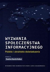 Wyzwania społeczeństwa informacyjnego Polskie i ukraińskie doświadczenia - Polish Bookstore USA