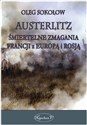 Austerlitz. Śmiertelne zmagania Francji z Europą.. Polish Books Canada