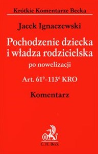 Pochodzenie dziecka i władza rodzicielska po nowelizacji komentarz Stan prawny: 13 czerwca 2009  