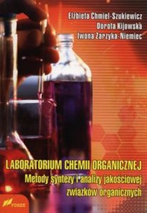 Laboratorium chemii organicznej Metody syntezy i analizy jakościowej związków organicznych Polish Books Canada