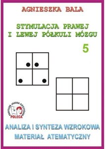 Stymulacja Prawej i Lewej Półkuli Mózgu Zeszyt 5 Analiza i synteza wzrokowa Materiał atematyczny Polish bookstore