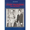 Józef Piłsudski Bez retuszu - Tomasz Ciołkowski books in polish