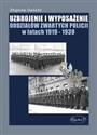 Uzbrojenie i wyposażenie oddziałów zwartych Policji w latach 1919-1939 Polish bookstore