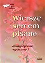 Wiersze sercem pisane Antologia poetów współczesnych - Polish Bookstore USA