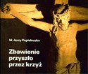 ZBAWIENIE PRZYSZŁO PRZEZ KRZYŻ PEREŁKI  