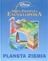 Moja pierwsza encyklopedia Planeta Ziemia   