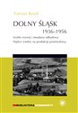 Dolny Śląsk 1936-1956. Szybki rozwój i nieudana odbudowa. Wpływ wiedzy na produkcję przemysłową  