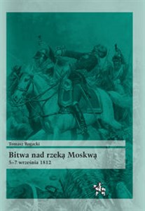 Bitwa nad rzeką Moskwą 5-7 września 1812 - Polish Bookstore USA