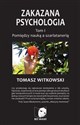 Zakazana psychologia Tom 1 Pomiędzy nauką a szarlatanerią - Tomasz Witkowski to buy in Canada