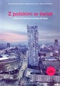 Z polskim w świat Podręcznik do nauki języka polskiego jako obcego Część 1 Poziom B1/B2 - Róża Ciesielska-Musameh, Barbara Guziuk-Świca, Grażyna Przechodzka polish books in canada