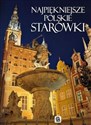 Najpiękniejsze polskie starówki Polish Books Canada