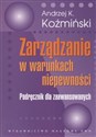 Zarządzanie w warunkach niepewności Podręcznik dla zaawansowanych online polish bookstore