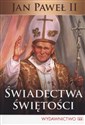 Świadectwa świętości Jan Paweł II - Stanisław Tasiemski online polish bookstore