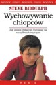 Wychowywanie chłopców Jak pomóc chłopcom wyrosnąć na szczęśliwych mężczyzn buy polish books in Usa