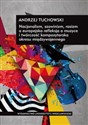 Nacjonalizm, szowinizm, rasizm a europejska refleksja o muzyce i twórczość kompozytorska okresu międzywojennego Polish Books Canada