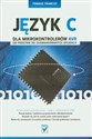Język C dla mikrokontrolerów AVR Od podstaw do zaawansowanych aplikacji Polish Books Canada