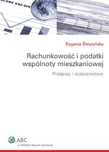 Rachunkowość i podatki wspólnoty mieszkaniowej Przepisy i orzecznictwo  