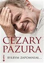 Byłbym zapomniał... - Cezary Pazura