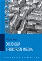 Socjologia i przestrzeń miejska - Andrzej Majer Polish Books Canada