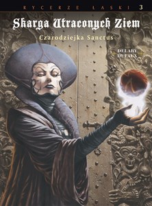 Skarga Utraconych Ziem Tom 3 Czarodziejka Sanctus - Polish Bookstore USA
