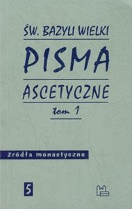 Pisma ascetyczne Tom 1  