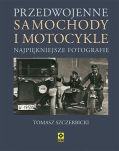 Przedwojenne motocykle i samochody Najpiękniejsze fotografie online polish bookstore