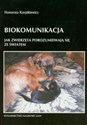 Biokomunikacja Jak zwierzęta porozumiewają się ze światem online polish bookstore