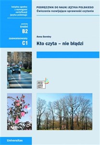 Kto czyta nie błądzi Podręcznik do nauki języka polskiego Ćwiczenia rozwijające sprawność czytania (B2, C1) Polish Books Canada