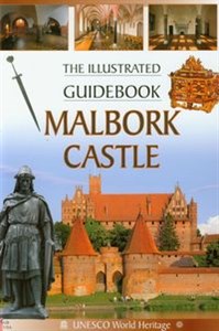 Malbork Castle The Illustrated Guidebook Zamek Malbork wersja angielska polish books in canada