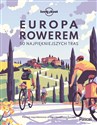 Europa rowerem 50 najpiękniejszych tras 