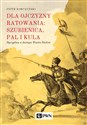 Dla ojczyzny ratowania: szubienica, pal i kula Dyscyplina w dawnym Wojsku Polskim Polish Books Canada