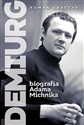 Demiurg Biografia Adama Michnika - Roman Graczyk