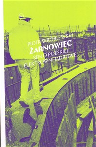 Żarnowiec Sen o polskiej elektrowni jądrowej Polish bookstore