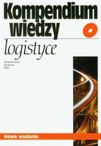 Kompendium wiedzy o logistyce  - Polish Bookstore USA