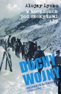 Duchy wojny 1 W koszarach pod szczytami Alp dziennik żołnierski 1942-1944 to buy in USA