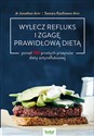 Wylecz refluks i zgagę prawidłową dietą - Jonathan Aviv, Samara Kaufmann Aviv