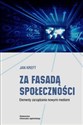 Za fasadą społeczności Elementy zarządzania nowymi mediami  