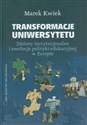 Transformacje uniwersytetu Zmiany instytucjonalne i ewolucje polityki edukacyjnej w Europie bookstore