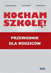 Kocham szkołę - przewodnik rodzica 