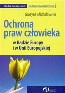 Ochrona praw człowieka w Radzie Europy i w Unii Europejskiej - Polish Bookstore USA