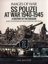 SS Polizei Division at War 1940-1945 History of the Division - Ian Baxter to buy in Canada
