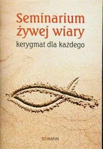 Seminarium żywej wiary Kerygmat dla każdego  